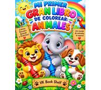 Mi Primer Gran Libro de Colorear: Animales: Aprende el Alfabeto de la A a la Z con Dibujos Fáciles y Líneas Gruesas para Niños de 3 a 6 Años