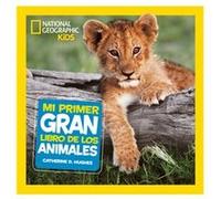 Mi Primer Gran Libro De Los Animales - [Livre en VO] D Hughes, Catherine (Auteur)
