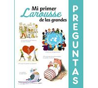 Mi primer Larousse de las grandes Preguntas