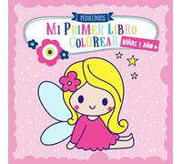 Mi primer libro colorear 1 año + NIÑAS: PEQUELINDOS cuadernos para colorear niños con animales, unicorno, muñecas, sirena, princesa, castillo y muchos otros dibujos para pintar. Niña 1 2 3 años