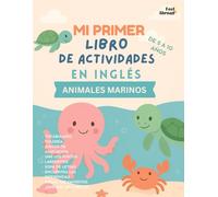 Mi Primer Libro de Actividades de Animales Marinos en Inglés: Un divertido cuaderno para aprender inglés con colorear, juegos de emparejar, sopas de ... niños de 4 a 8 años - nativos y no nativos