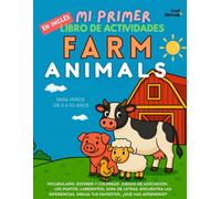 Mi Primer Libro de Actividades en Inglés: Animales de Granja - Más de 100 páginas de actividades divertidas para aprender vocabulario en inglés | ... más | De 5 a 10 años | Diversión educativa