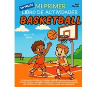 Mi Primer Libro de Actividades en Inglés: Baloncesto Páginas para colorear, laberintos, conecta los puntos, juegos de palabras, busca las diferencias ... para niños de 5 a 10 años | Ideal para ESL