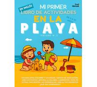 Mi Primer Libro de Actividades en Inglés: En la Playa - Más de 100 Actividades Divertidas para Aprender Vocabulario en Inglés con Juegos de Colorear, ... Juegos de Asociación,Busca las Diferencias