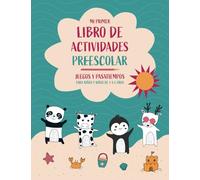 MI PRIMER LIBRO DE ACTIVIDADES PREESCOLAR. Juegos educativos y pasatiempos para niños y niñas de 4 a 6 años.: Cuaderno de vacaciones y juegos de viaje para aprender divirtiéndose.