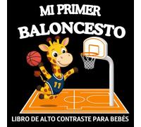 Mi Primer Libro de Alto Contraste para Bebés - Baloncesto: Imágenes en Blanco y Negro Simples para Estimular la Vista de Recién Nacidos de 0 -12 Meses | Estimulación Visual para Niños