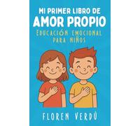 Mi primer libro de amor propio: Educación emocional para niños