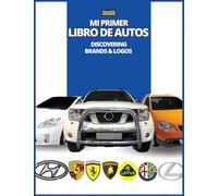 Mi Primer Libro de Autos: Descubriendo marcas y logotipos, libro colorido para niños, logotipos de marcas de automóviles con bonitas imágenes de ... marcas de automóviles de la A a la Z.