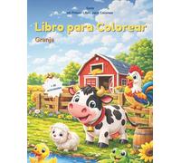 Mi Primer Libro de Colorear: Animales de la Granja: Vacas, gallinas, caballos y muchos animales para colorear | Dibujos grandes para niños de 3 a 5 años