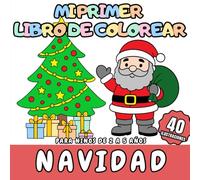 Mi Primer Libro de Colorear Navidad para niños de 2 a 5 años: 40 Escenas Navideñas para los más pequeños