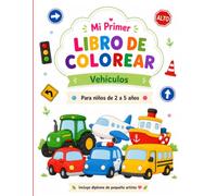 Mi Primer Libro de Colorear: Vehículos: Libro para colorear infantil con coches, camiones, trenes, aviones y barcos | Para niños de 2 a 5 años