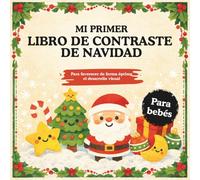 Mi primer libro de contraste de Navidad: Feliz Navidad, pequeño bebé. Un libro de contraste para bebés con estrellas, árboles de Navidad, páginas recuerdo y espacio para la primera foto de Navidad