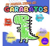 MI PRIMER LIBRO DE GARABATOS 1 AÑO+: 100 DIBUJOS, LETRAS, FORMAS, NÚMEROS, LIBRO PARA PINTAR PARA NIÑOS Y NIÑAS, ANIMALES, FRUTAS, VEHÍCULOS, JUGUETES