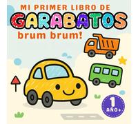 Mi primer libro de garabatos: Brum Brum! 1 año+, 100 dibujos para bebés a partir de 1 año, libro para colorear divertidos vehículos (coches, barcos, ... de la obra, motos, tractores, etc...)