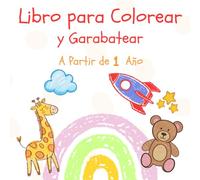 Mi Primer Libro de Garabatos: Dibujos Adorables y Fáciles para Niños a Partir de 1 Año