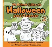 Mi Primer Libro de Halloween para Colorear Parte 2: Un Divertido y Sencillo Libro de Colorear para Niños Pequeños y Preescolares. Con Sencillas ... Fantasmas Amigables y Calabazas Sonrientes