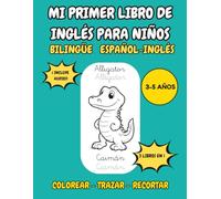 Mi Primer Libro de Inglés para Niños: Libro bilingüe español-inglés para colorear, trazar y recortar, 3-5 años: QR con audios de pronunciación y letra ligada para motricidad fina.