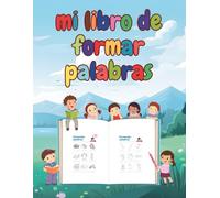 Mi Primer Libro de Palabras para Colorear y Aprender a Leer: Actividades educativas para niños de 3 a 6 años - Formar palabras, practicar trazos y desarrollar la motricidad fina