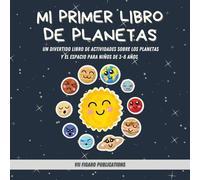 Mi Primer Libro De Planetas - ¡Curiosidades Increíbles Sobre El Sistema Solar Para Niños!