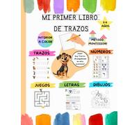 Mi primer libro de trazos: Actividades educativas para niños de 3 a 6 años - Trazos, formas, números, letras, juegos y dibujos - 122 páginas