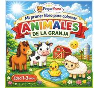 Mi primer libro para colorear: Animales de la granja: Dibujos grandes y fáciles, animales adorables y actividades educativas para niños y niñas de 1 a 3 años