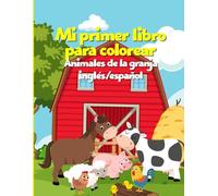 Mi primer libro para colorear Animales de la granja Ingles/español: Educational coloring pages with farm animals for children 3-7