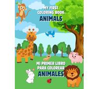 Mi primer libro para colorear: Animales // My first coloring book: Animals: 20 adorables animales para colorear con sus nombres en español e inglés - Ideal para niños de 2 a 6 años