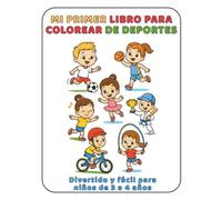 Mi Primer Libro para Colorear Deportes: Divertido y fácil para niños de 3 a 4 años