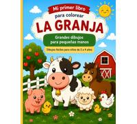 Mi primer libro para colorear: La Granja: Más de 60 dibujos fáciles para colorear para niños de 2 a 4 años