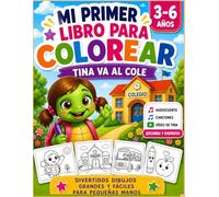 Mi primer libro para colorear: Tina va al cole - libro para colorear niños con audiocuento y canciones QR para niños de 3 a 6 años: Libro para ... educativo. Valores, emociones y actividades