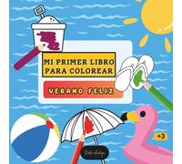 MI PRIMER LIBRO PARA COLOREAR: Verano feliz: Libro para colorear de verano para niños desde los 3 años, con 60 dibujos fáciles para estimular la ... y la concentración, incluye diploma.