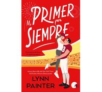 Mi primer para siempre - Lynn Painter - Titania - ebook (ePub) - Livre
