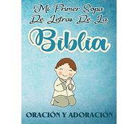 Mi Primer Sopa De Letras De La Biblia Oraciã³N Y Adoraciã³N: Libro Cristiano En Espaã±Ol Para Niã±Os