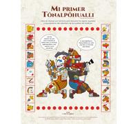 Mi primer Tōnalpōhualli: Libro de colorear por números educativo infantil sobre el Códice Borgia, la cultura mexica y el calendario del Anáhuac