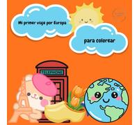 Mi primer viaje por Europa para colorear: Páginas para pintar educativas con monumentos europeos para niños entre 4 y 8 años.