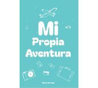 Mi Primer Viaje Sola - Cuaderno de viaje para mujeres: Reflexiona, crea y guarda tus recuerdos de viaje