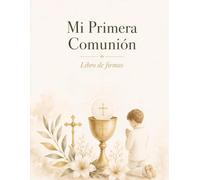 Mi Primera Comunión: Libro de firmas para Niño · Mensajes y recuerdos de su gran día