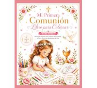Mi Primera Comunión: Libro para Colorear: Un hermoso libro católico para colorear y un recuerdo especial para atesorar de la Primera Comunión de una niña