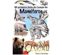 Mi Primera Guia De Campo De Mamiferos