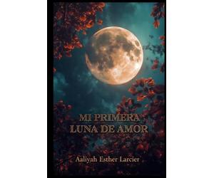 MI PRIMERA LUNA DE AMOR