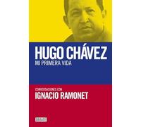 Mi primera vida: Conversaciones con Hugo Chávez