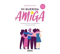Mi querida amiga / My Dear Friend: Una Guia De Bienestar Y Acompanamiento En El Cancer De Mama