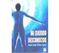 Mi Querido Desconocido - Vílchez Espinar, Miguel Ángel / Gallardo Barragán, Víctor Miguel col. / Lozano Ortiz, Marianaed. lit. / Lech Sobczak, Agatail. Vílchez Espinar, Miguel Ángel / Gallardo Barragá