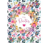 Mi Recetario de Cocina: Cuaderno para recetas de cocina para 125 recetas | Recetario de cocina para escribir Formato A4