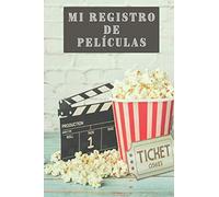 Mi Registro De Películas: 120 Páginas Con Espacios Personalizados Para Llevar Un Registro De Todos Los Detalles De Cada Película - Regalo Ideal Para Cinéfilos
