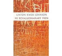 Mi Revalueshanary Fren Linton Kwesi Johnson (Auteur)