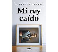 Mi rey caido/ My fallen king