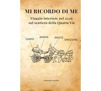 MI RICORDO DI ME: Viaggio interiore nel 2026 sul sentiero della Quarta Via