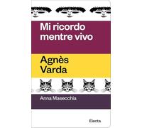 Mi ricordo mentre vivo. Agnès Varda
