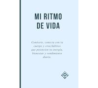 MI RITMO DE VIDA: UN REGALO PARA TODA MUJER Conócete, conecta con tu cuerpo y crea hábitos que potencien tu energía, bienestar y rendimiento diario.